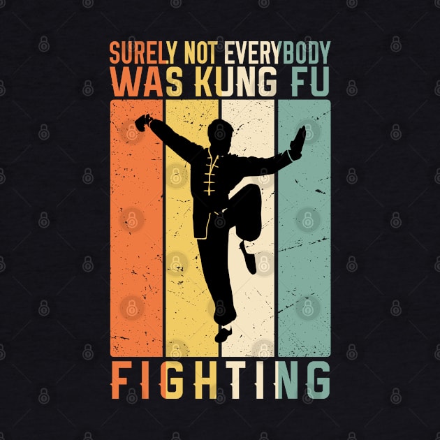 Surely Not Everybody Was Kung Fu Fighting Retro Vintage by creativeKh